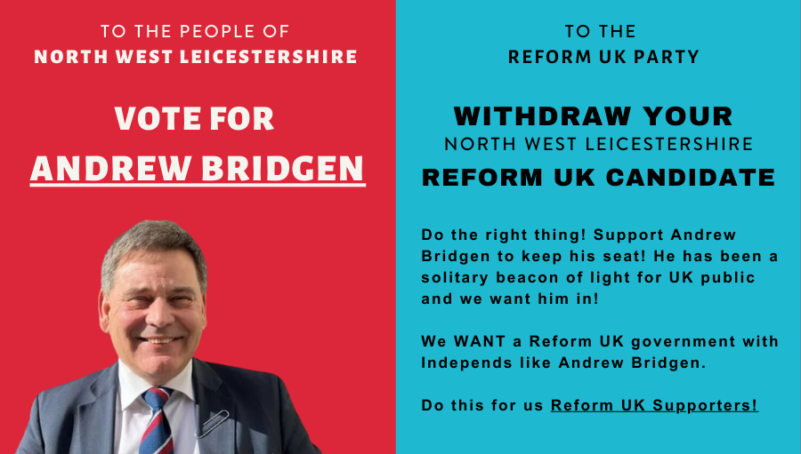 Reform UK Should Withdraw Candidate From North West Leicestershire & Constituents Should Vote for Independent MP: Andrew Bridgen